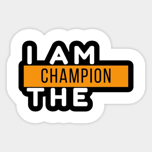 I Am The Champion Sticker